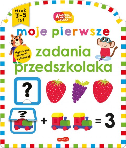 Moje pierwsze zadania przedszkolaka. Akademia mądrego dziecka