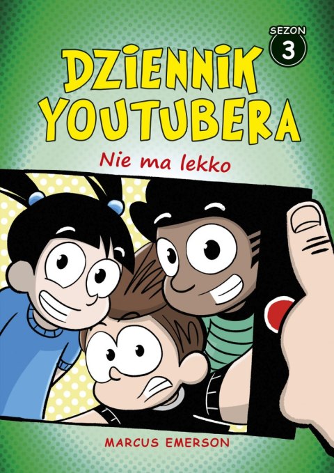 Nie ma lekko. Dziennik Youtubera. Tom 3