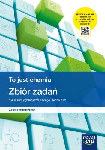 Nowe chemia to jest chemia zbiór zadań dla klas 1-4 liceum i technikum zakres rozszerzony Nowe chemia to jest chemia zbiór zadań dla klas 1-4 liceum i technikum zakres rozszerzony