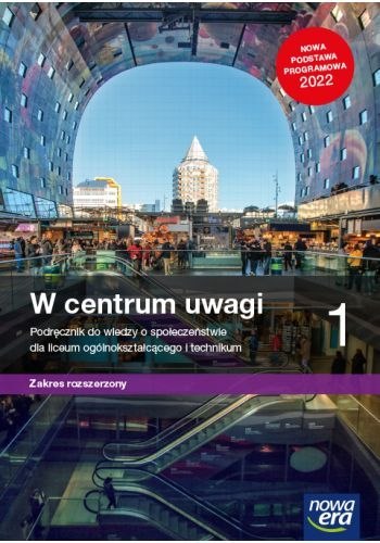 Nowe wiedza o społeczeństwie W centrum uwagi podręcznik 1 liceum i technikum zakres rozszerzony