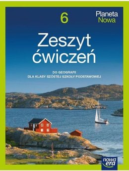 Geografia Planeta nowa zeszyt ćwiczeń dla klasy 6 szkoły podstawowej EDYCJA 2022-2024