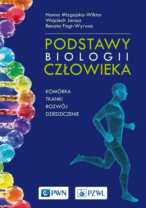 Podstawy biologii człowieka. Komórka, tkanki, rozwój, dziedziczenie wyd. 2022