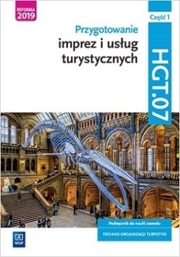 Przygotowanie imprez i usług turystycznych Kwalifikacja HGT.07 Podręcznik do nauki zawodu technik organizacji turystyki Część 1 