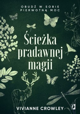 Ścieżka pradawnej magii. Obudź w sobie pierwotną moc