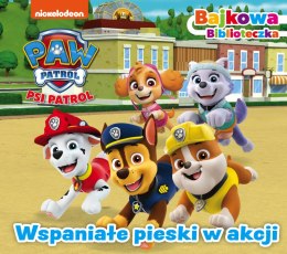 Wspaniałe pieski w akcji. Psi Patrol. Bajkowa Biblioteczka