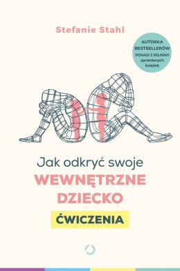 Jak odkryć swoje wewnętrzne dziecko. Ćwiczenia