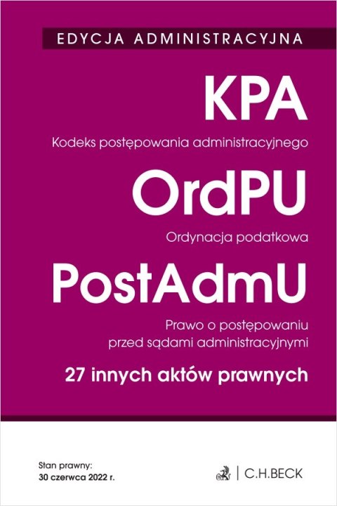 Kodeks postępowania administracyjnego. Ordynacja podatkowa. Prawo o postępowaniu przed sądami administracyjnymi. 27 innych aktów