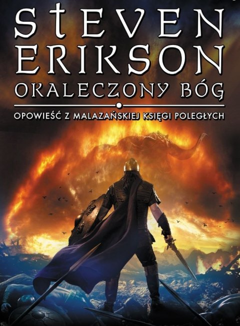 Okaleczony Bóg. Opowieści z Malazańskiej Księgi Poległych. Tom 10