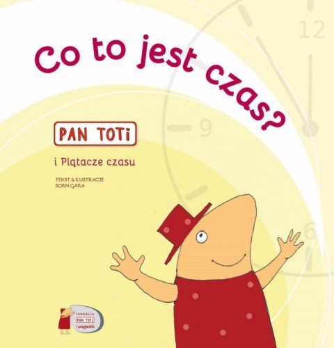 Pan Toti i Plątacze czasu. Pan Toti