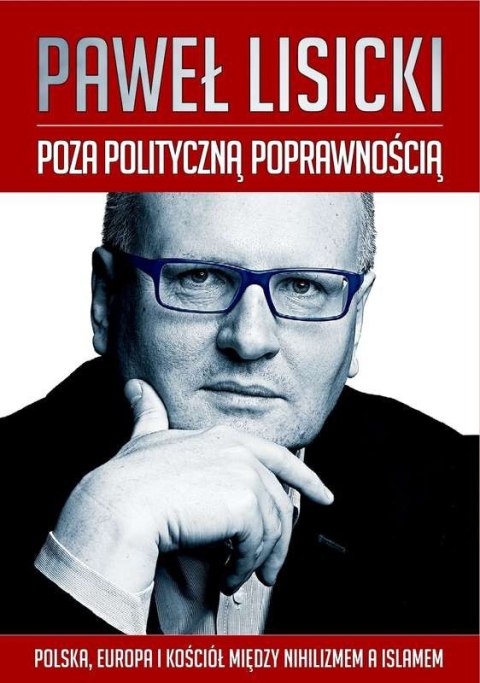 Poza polityczną poprawnością Europa między nihilizmem a islamem