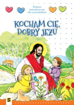 Religia Kocham Cię dobry Jezu pomoce katechetyczne dla dzieci 6 letnich