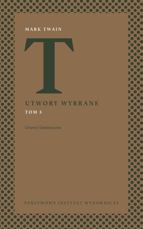 Utwory fantastyczne. Utwory wybrane. Tom 5