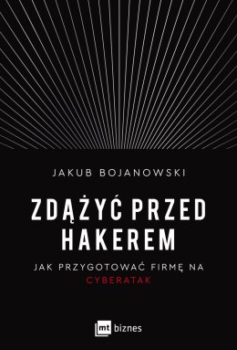 Zdążyć przed hakerem. Jak przygotować firmę na cyberatak