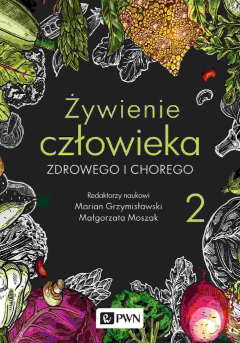 Żywienie człowieka zdrowego i chorego. Tom 2 wyd. 2022