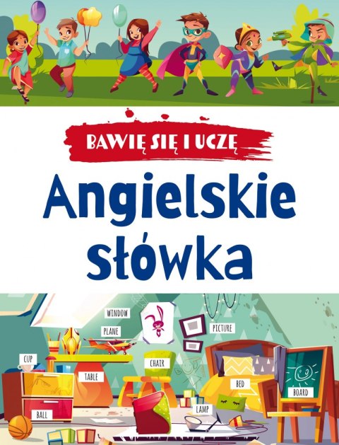 Angielskie słówka. Bawię się i uczę