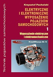 Elektryczne i elektroniczne wyposażenie pojazdów samochodowych Część 1 Wyposażenie elektryczne i elektromechaniczne