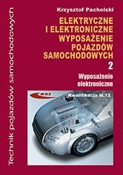 Elektryczne i elektroniczne wyposażenie pojazdów samochodowych. Część 2. Wyposażenie elektroniczne