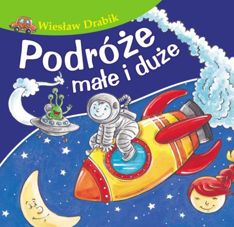 Podróże małe i duże bajki dla malucha