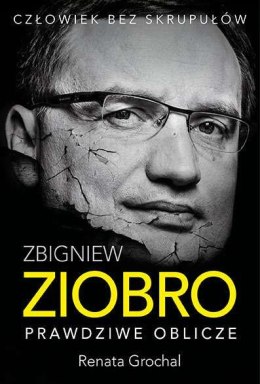 Zbigniew Ziobro. Prawdziwe oblicze