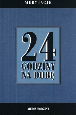 24 godziny na dobę. Zbiór 366 medytacji dla osób uzależnionych od alkoholu wyd. 3