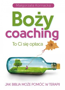 Boży coaching. To Ci się opłaca. Jak Biblia może pomóc w terapii wyd. 2022