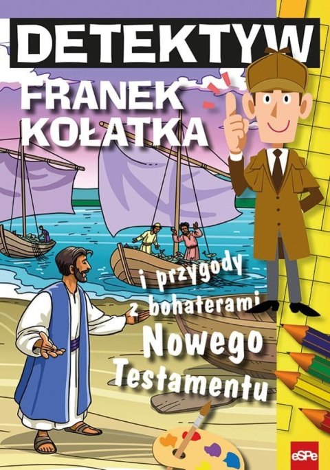 Detektyw Franek Kołatka i przygody z bohaterami Nowego Testamentu