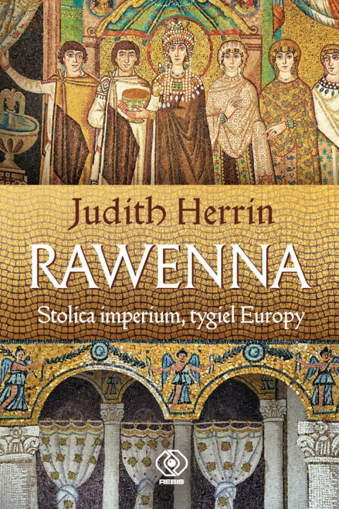 Rawenna. Stolica imperium, tygiel Europy wyd. 2022