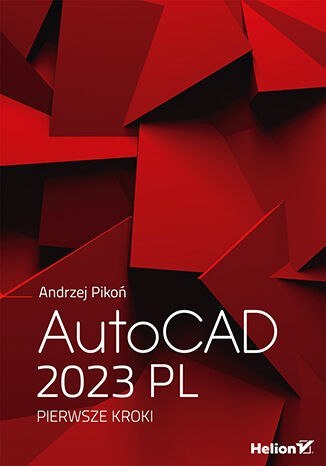 AutoCAD 2023 PL. Pierwsze kroki