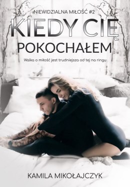 Kiedy Cię pokochałem