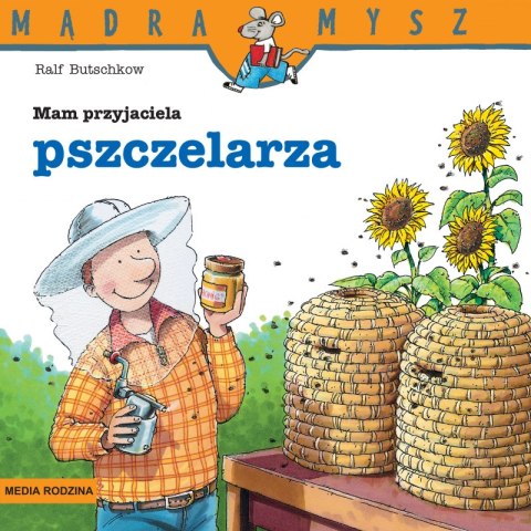 Mam przyjaciela pszczelarza. Mądra Mysz wyd. 3