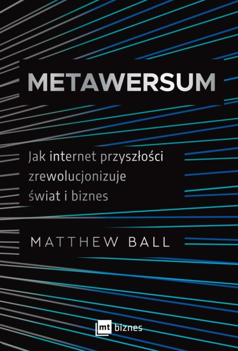 Metawersum. Jak internet przyszłości zrewolucjonizuje świat i biznes