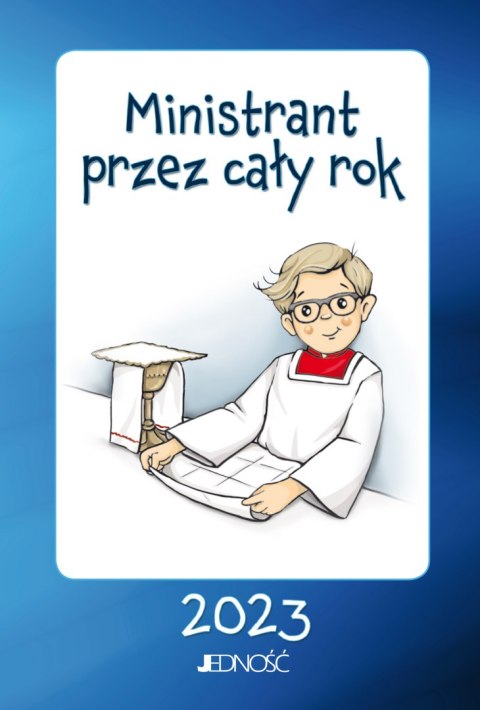Ministrant przez cały rok 2023 Ministrant przez cały rok 2023