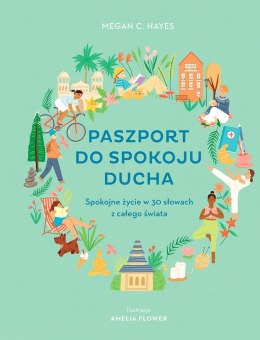 Paszport do spokoju ducha. Spokojne życie w 30 słowach z całego świata