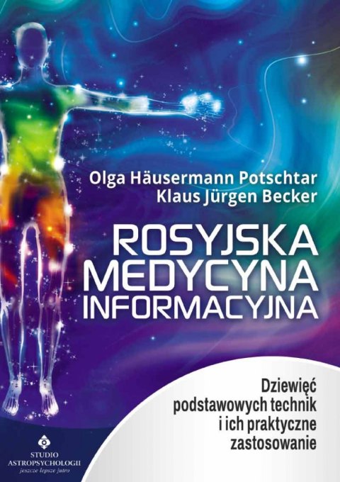 Rosyjska medycyna informacyjna. Dziewięć podstawowych technik i ich praktyczne zastosowanie wyd. 2022