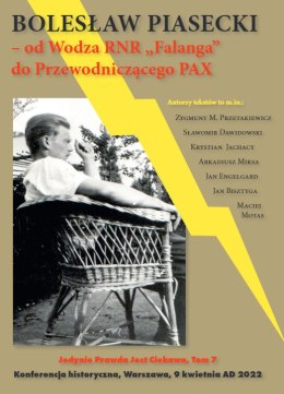 Bolesław Piasecki. Od Wodza RNR Falanga do Przewodniczącego PAX