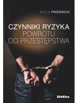 Czynniki ryzyka powrotu do przestępstwa