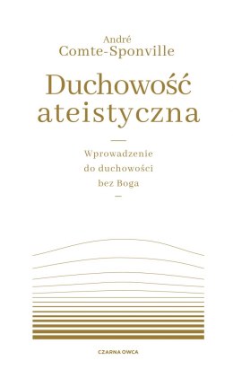 Duchowość ateistyczna. Wprowadzenie do duchowości bez Boga wyd. 2022