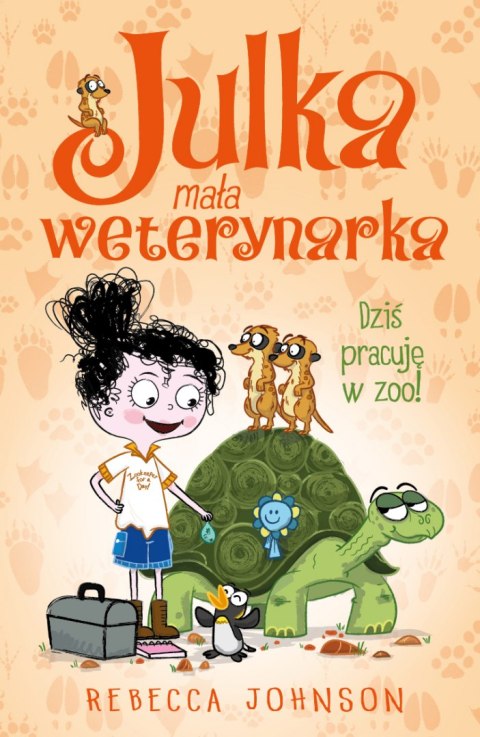 Dziś pracuję w zoo! Julka mała weterynarka. Tom 6