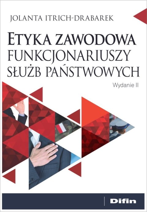 Etyka zawodowa funkcjonariuszy służb państwowych wyd. 2