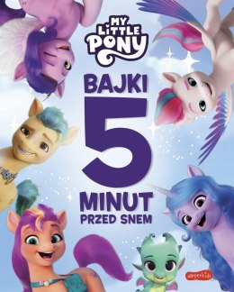 My Little Pony. Nowe pokolenie. Bajki 5 minut przed snem