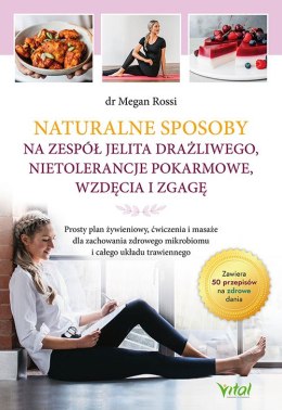 Naturalne sposoby na zespół jelita drażliwego, nietolerancje pokarmowe, wzdęcia i zgagę