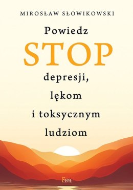 Powiedz STOP depresji, lękom i toksycznym ludziom wyd. 2