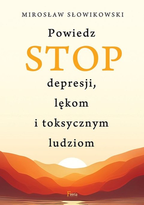 Powiedz STOP depresji, lękom i toksycznym ludziom wyd. 2