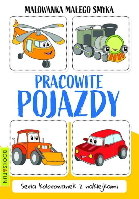 Pracowite pojazdy. Malowanka małego smyka