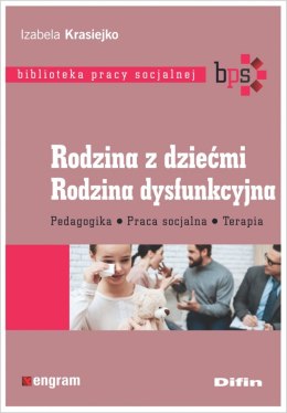 Rodzina z dziećmi rodzina dysfunkcyjna pedagogika praca socjalna terapia