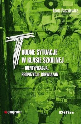 Trudne sytuacje w klasie szkolnej... Identyfikacja, propozycje rozwiązań