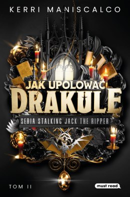 Jak upolować Drakulę. Stalking Jack the Ripper. Tom 1