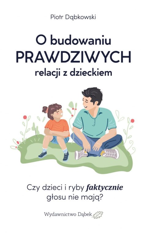 O budowaniu prawdziwych relacji z dzieckiem