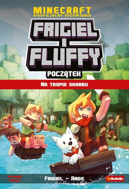 Początek Na tropie skarbu. Frigiel i Fluffy nieoficjalny przewodnik po świecie Minecraft