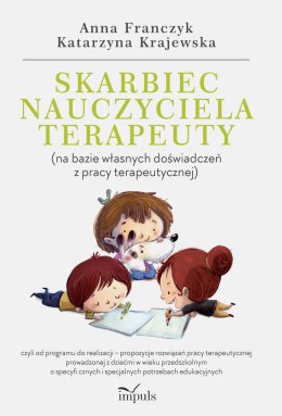 Skarbiec nauczyciela terapeuty na bazie własnych doświadczeń z pracy wyd. 9